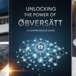 Unlocking the Power of Öbversätt: A Comprehensive Guide